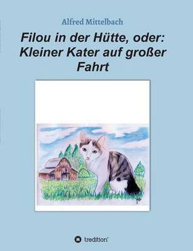 Cover image for Filou in der Hutte, oder: Kleiner Kater auf grosser Fahrt