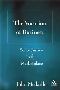 Cover image for The Vocation of Business: Social Justice in the Marketplace