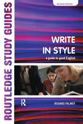 Cover image for Write in Style: A guide to good English