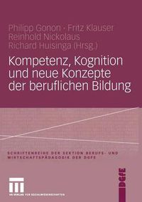 Cover image for Kompetenz, Kognition Und Neue Konzepte Der Beruflichen Bildung