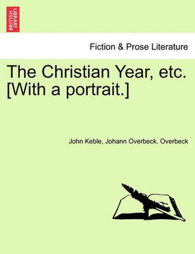 Cover image for The Christian Year, Etc. [With a Portrait.]