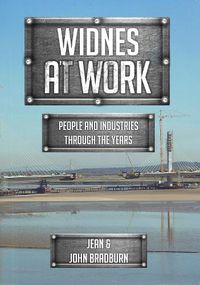 Cover image for Widnes At Work: People and Industries Through the Years