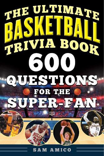 Cover image for The Ultimate Basketball Trivia Book: 600 Questions for the Super-Fan
