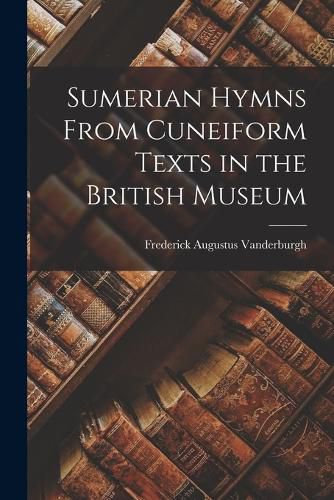 Cover image for Sumerian Hymns From Cuneiform Texts in the British Museum