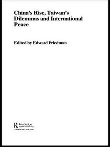 Cover image for China's Rise, Taiwan's Dilemma's and International Peace