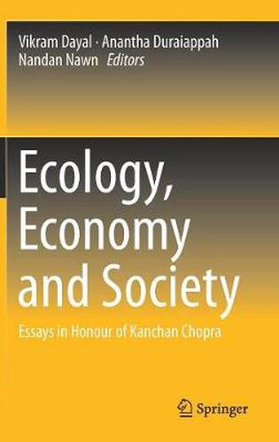 Cover image for Ecology, Economy and Society: Essays in Honour of Kanchan Chopra