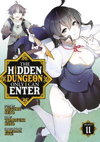 Cover image for The Hidden Dungeon Only I Can Enter (Manga) Vol. 11