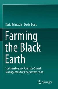 Cover image for Farming the Black Earth: Sustainable and Climate-Smart Management of Chernozem Soils