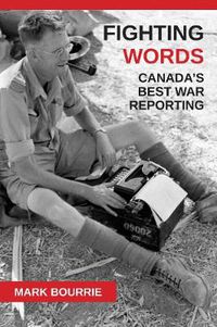 Cover image for Fighting Words: Canada's Best War Reporting