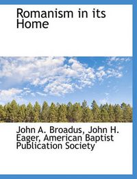 Cover image for Romanism in Its Home