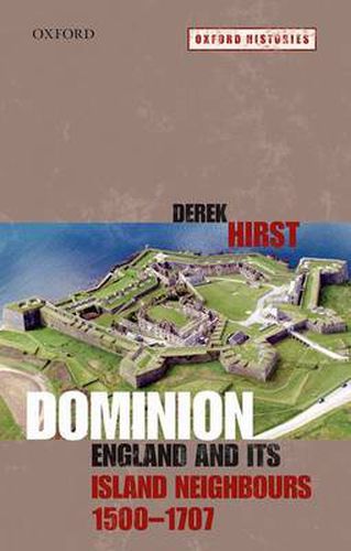 Cover image for Dominion: England and its Island Neighbours, 1500-1707