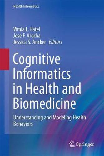 Cognitive Informatics in Health and Biomedicine: Understanding and Modeling Health Behaviors