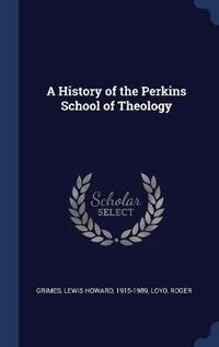 Cover image for A History of the Perkins School of Theology