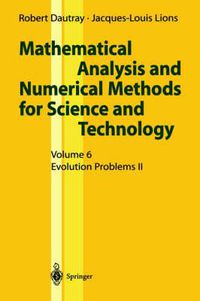 Cover image for Mathematical Analysis and Numerical Methods for Science and Technology: Volume 6 Evolution Problems II