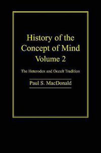 Cover image for History of the Concept of Mind: The Heterodox and Occult Tradition