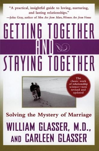 Cover image for Getting Together and Staying Together: Solving the Mystery of Marriage
