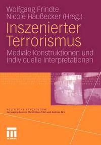 Cover image for Inszenierter Terrorismus: Mediale Konstruktionen Und Individuelle Interpretationen