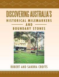 Cover image for Discovering Australia's Historical Milemarkers and Boundary Stones