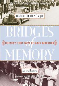 Cover image for Bridges of Memory: Chicago's First Wave of Black Migration - An Oral History