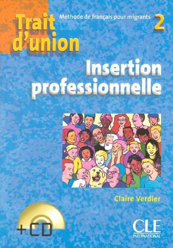 Trait D'Union Level 2 Cahier Insertion Professionelle with CD