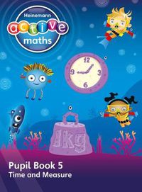 Cover image for Heinemann Active Maths - First Level - Beyond Number - Pupil Book 5 - Time and Measure