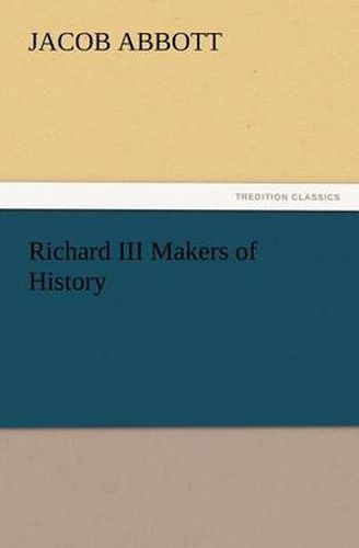 Cover image for Richard III Makers of History