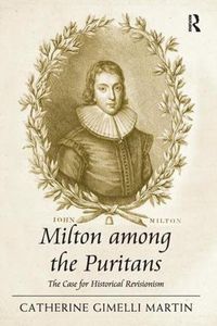 Cover image for Milton among the Puritans: The Case for Historical Revisionism