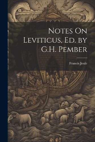 Cover image for Notes On Leviticus, Ed. by G.H. Pember