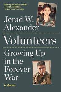 Cover image for Volunteers: Growing Up in the Forever War