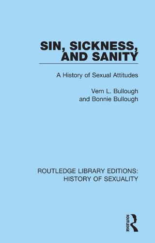Sin, Sickness, and Sanity: A History of Sexual Attitudes