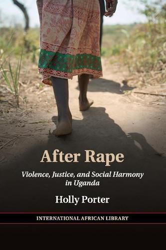 Cover image for After Rape: Violence, Justice, and Social Harmony in Uganda