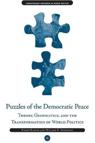 Cover image for Puzzles of the Democratic Peace: Theory, Geopolitics and the Transformation of World Politics