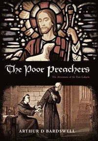 Cover image for The Poor Preachers: The Adventures of the First Lollards