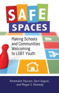 Cover image for Safe Spaces: Making Schools and Communities Welcoming to LGBT Youth