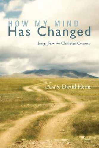 Cover image for How My Mind Has Changed: Essays from the Christian Century