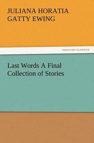 Cover image for Last Words A Final Collection of Stories