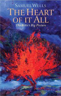 Cover image for The Heart Of It All: The Bible's Big Picture