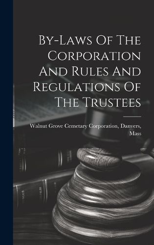 Cover image for By-laws Of The Corporation And Rules And Regulations Of The Trustees