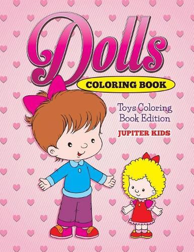 Cover image for Dolls Coloring Book: Toys Coloring Book Edition