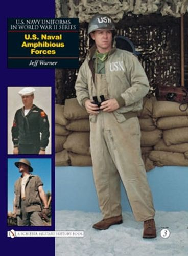 Cover image for U.S. Navy Uniforms in World War II Series: U.S. Naval Amphibious Forces