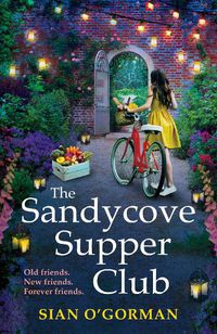 Cover image for The Sandycove Supper Club: The BRAND NEW uplifting, warm, page-turning Irish read from Sian O'Gorman for summer 2022
