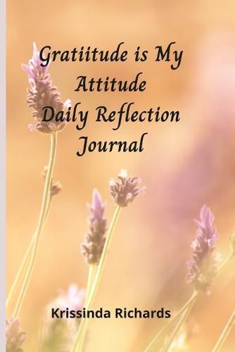 Cover image for Gratitude is my Attitude Daily Reflections Journal