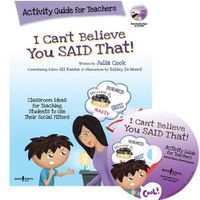 Cover image for I Can't Believe You Said That! Activity Guide for Teachers: Classroom Ideas for Teaching Students to Use Their Social Filters