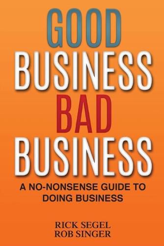 Cover image for Good Business Bad Business: A No-Nonsense Guide to Doing Business