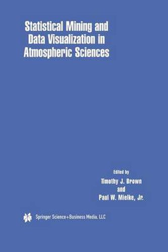 Statistical Mining and Data Visualization in Atmospheric Sciences