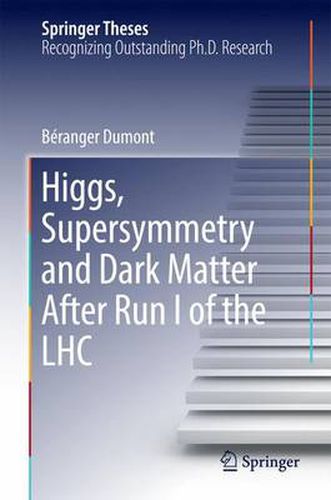 Cover image for Higgs, Supersymmetry and Dark Matter After Run I of the LHC