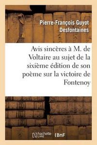 Cover image for Avis Sinceres A M. de Voltaire Au Sujet de la 6eme Edition de Son Poeme Sur La Victoire de Fontenoy