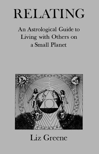 Cover image for Relating: An Astrological Guide to Living with Others on a Small Planet