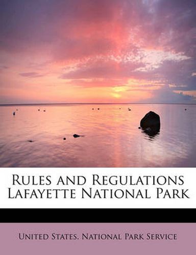 Cover image for Rules and Regulations Lafayette National Park