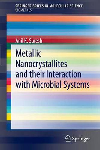 Cover image for Metallic Nanocrystallites and their Interaction with Microbial Systems